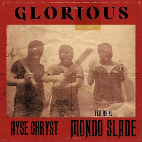 Glorious ft. Mondo Slade | Boomplay Music