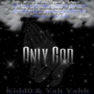 Only God ft. Yah Yahh lyrics | Boomplay Music