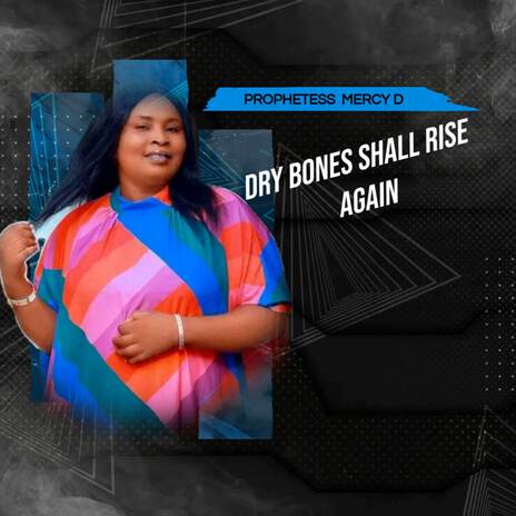 DRY BONE SHALL RISE | Boomplay Music