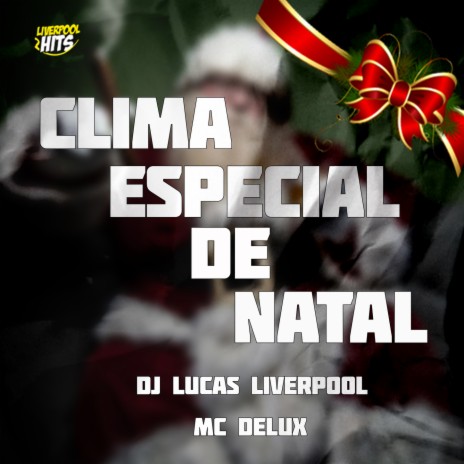 CLIMA ESPECIAL DE NATAL ft. DJ Lucas | Boomplay Music