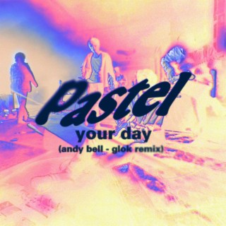 Your Day (Andy Bell GLOK Remix)