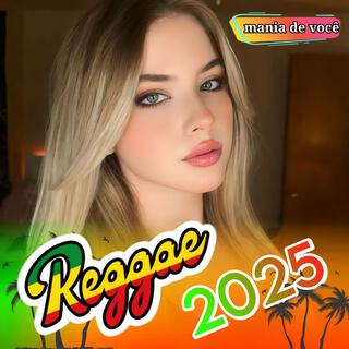 MELÔ DE MANIA DE VOCÊ REGGAE MIX 2025