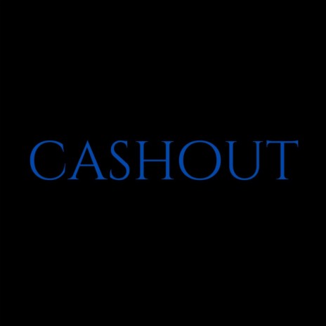 Cashout | Boomplay Music