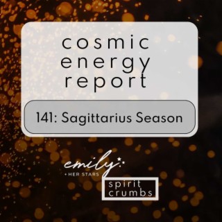 141: Sagittarius Season Cosmic Energy Report 2023