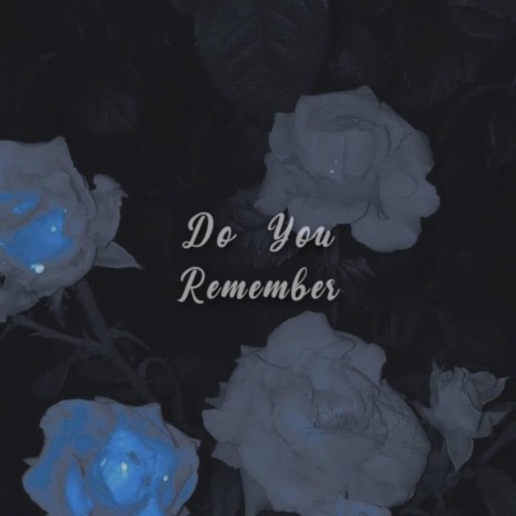 Do you remember