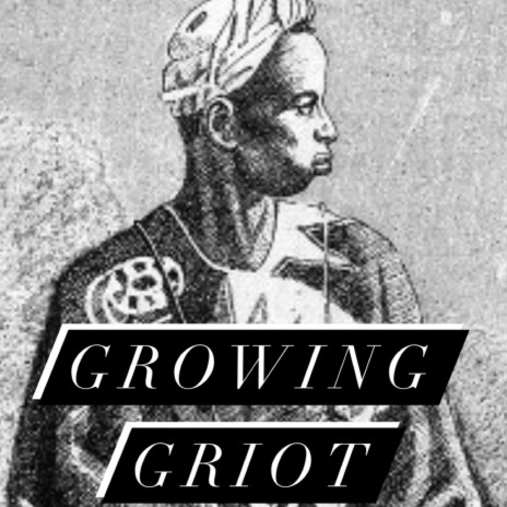 Growing Griot | Boomplay Music