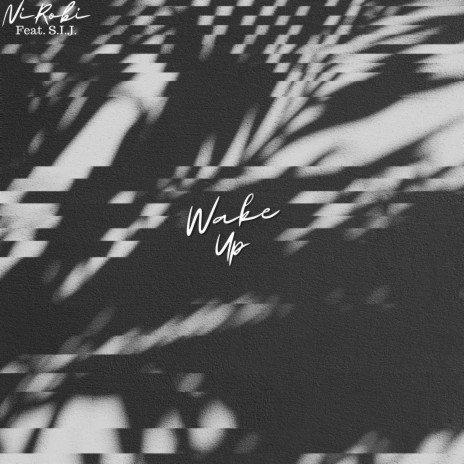 Wake Up ft. S.I.J. | Boomplay Music