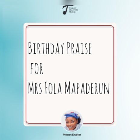 Birthday Praise for Mrs Mapaderun