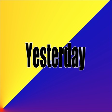 Yesterday | Boomplay Music