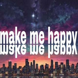 Make me happy