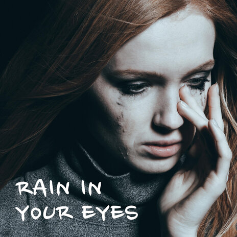 Rain in Your Eyes | Boomplay Music