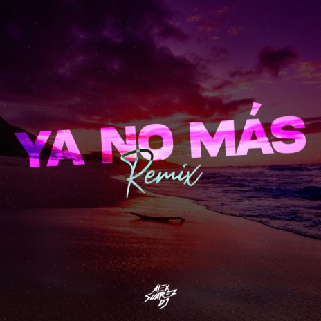 Ya No Más (Remix) | Boomplay Music