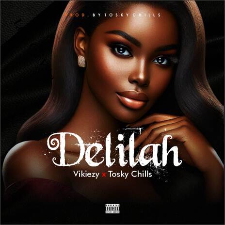 Delilah ft. Tosky Chills | Boomplay Music