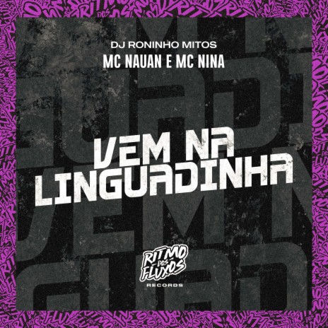 Vem na Linguadinha ft. MC Nina & Roninho Mitos | Boomplay Music