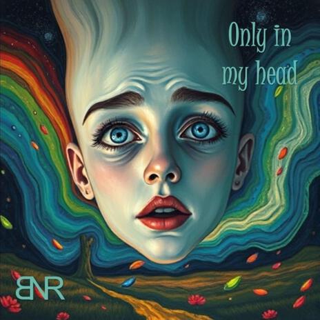 Only in my head | Boomplay Music