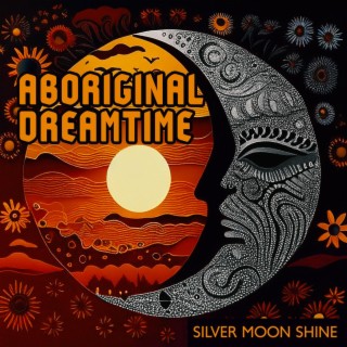 Aboriginal Dreamtime: Silver Moon Shine