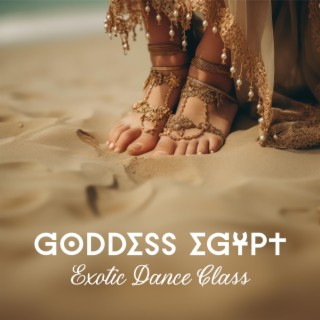 Goddess Egypt: Exotic Dance Class, Belly Zumba
