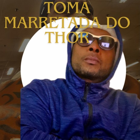 TOMA MARRETADA DO THOR | Boomplay Music