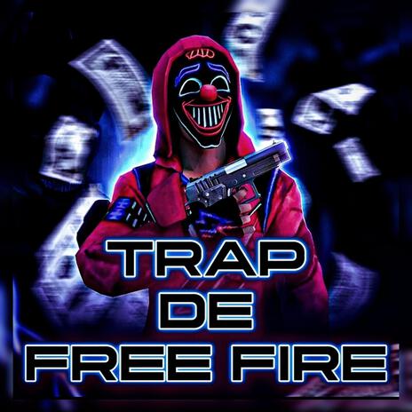 Trap De Free Fire | Boomplay Music