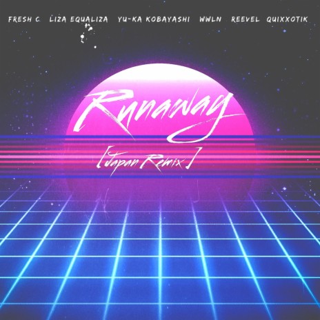 逃げる (Runaway - Japan Remix) ft. Liza Equaliza, Quixxotik, Yu-Ka Kobayashi & Chiyoco | Boomplay Music