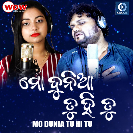 Mo Dunia Tu Hi Tu (Original) ft. Jyotirmayee Nayak | Boomplay Music