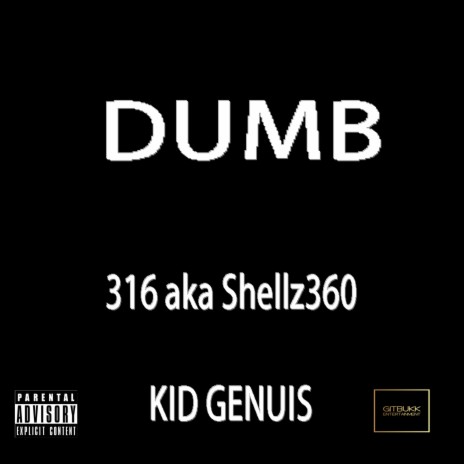 Dumb ft. Kid Genius