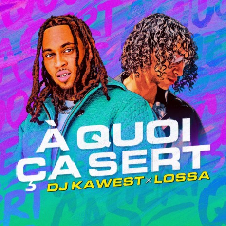 À quoi ça sert ft. Lossa | Boomplay Music