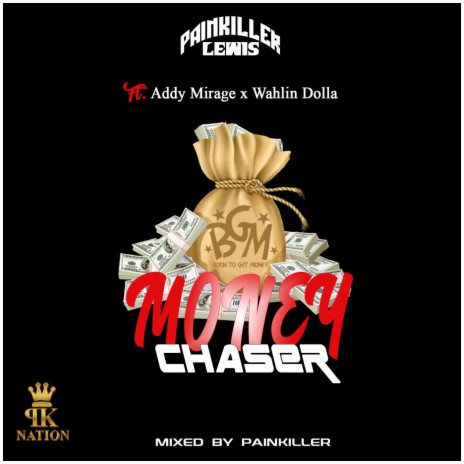 Money Chaser ft. Wahlin Dolla & Addy Mirage | Boomplay Music