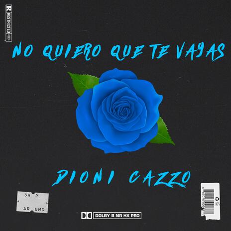 No quiero que te vayas | Boomplay Music