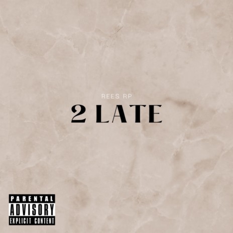 2 LATE | Boomplay Music