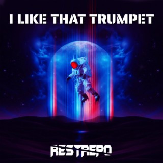 I Like That Trumpet (Original Mix)