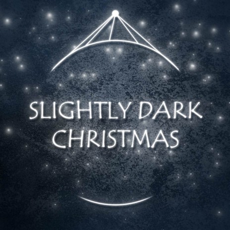 Slightly Dark Christmas (Background Chill Version)