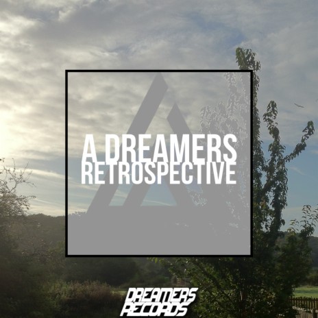 A Dreamers Retrospective ft. Eevəə & Firehide | Boomplay Music