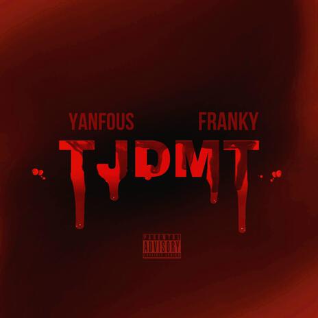 TJDMT ft. YANFOUS | Boomplay Music