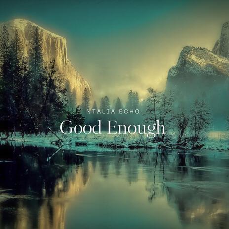 Good Enough | Boomplay Music