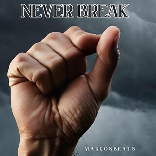 never Break