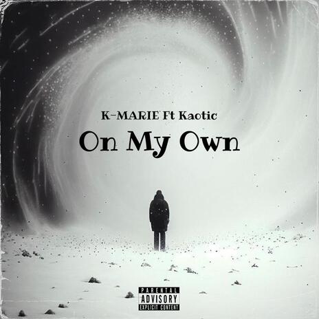 On My Own ft. Kaotic | Boomplay Music