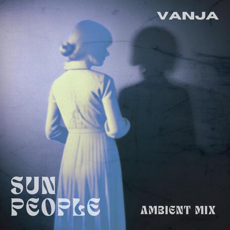 Sun People (Ambient mix) | Boomplay Music