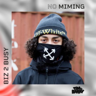 Biz2Busy - No Miming