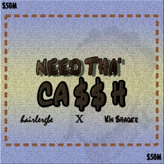 Need Tha' Cash