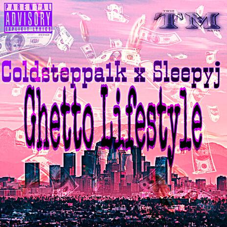 Ghetto Lifestyle ft. Sleepyj