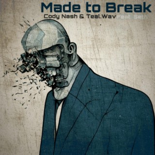 Made to Break