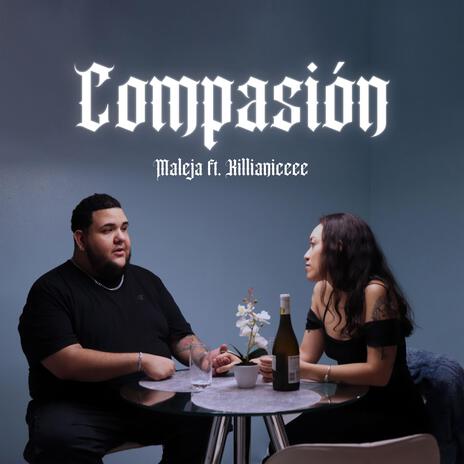 COMPASIÓN ft. Killianiceee | Boomplay Music