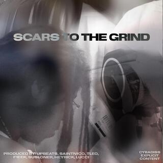 Scars To The Grind