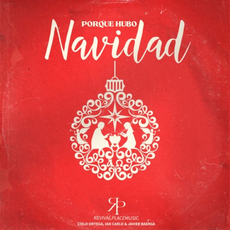 Porque Hubo Navidad ft. Ian Carlo, Revival Place Music & Javier Baerga | Boomplay Music
