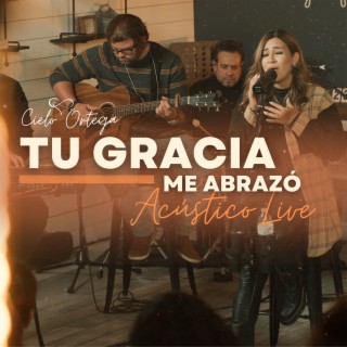 Tu Gracia Me Abrazó (Acústico Live)