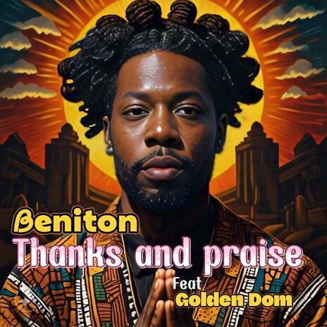 Thanks and Praise ft. Golden Dom | Boomplay Music