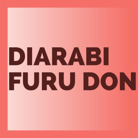 Diarabi Furu Don | Boomplay Music