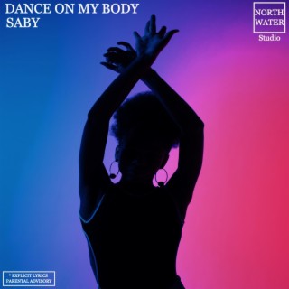 DANCE ON MY BODY