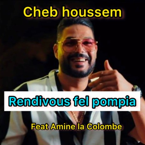 Rendivous fel pompia ft. Amine La Colombe | Boomplay Music